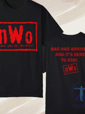 Vintage Nwo Bad Has Arrived Its Here To Stay Tshirt Hoodie Sweatshirt Unique riracha 1 1