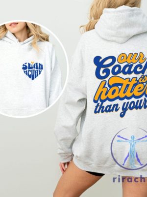 Los Angeles Rams Our Coach Is Hotter Than Yours Sweatshirt Hoodie Tshirt Sean Mcvay Hooded Sweater Retro La Ram Unique riracha 1 1