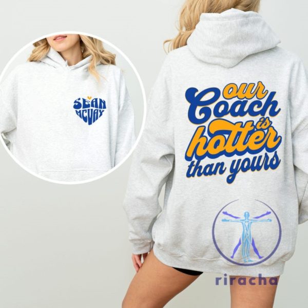 Los Angeles Rams Our Coach Is Hotter Than Yours Sweatshirt Hoodie Tshirt Sean Mcvay Hooded Sweater Retro La Ram Unique riracha 1 1