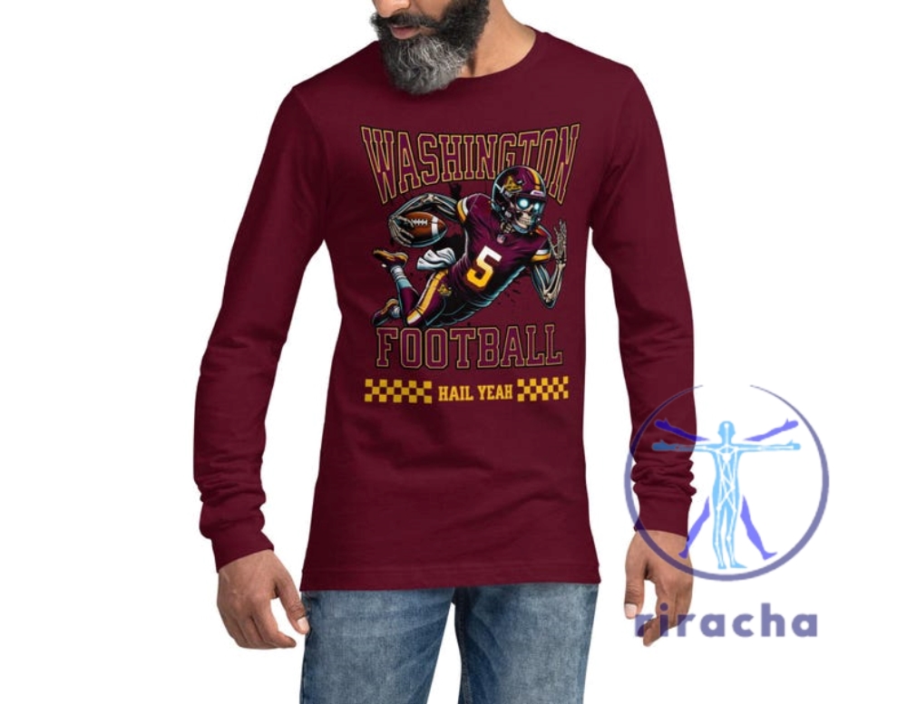 Washington Commanders No 5 Jayden Daniels Skeleton Hail Yeah Shirts Hoodie Sweatshirt Tee Gift For Fan Mens Womens Unique