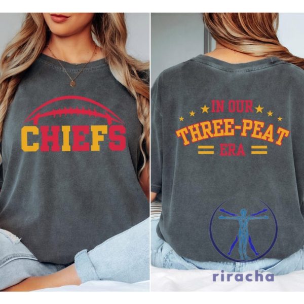 In Our Three Peat Era Chiefs Kansas City Football Shirt Hoodie Sweatshirt Tee Gift For Fan Mens Womens Crewneck Unique riracha 1 1