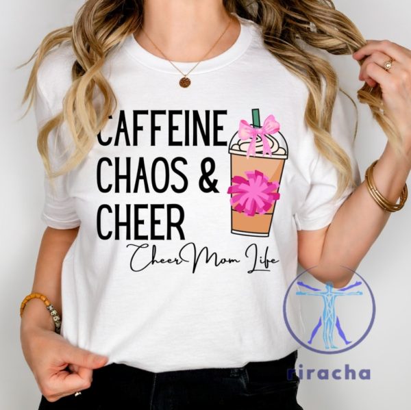 Cheer Mom Caffeine And Cheer Shirts Hoodie Sweatshirt Tee Gift For Him Her Funny Gift For Mom Mom Life Shirts Near Me riracha 1