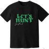 Lets Hunt Go Bird Philadelphia Eagles Tshirt Hoodie Sweatshirt Tee Gift For Him Her Crewneck Pullover Unique riracha 1