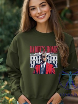 Daddys Home Trump Sweatshirt Crewneck Tshirt Hoodie White House Long Sleeve Political Gift Sweater Unique riracha 1 1