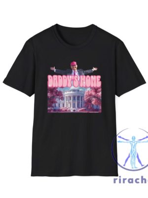 Daddys Home Trump President Tshirt Hoodie Sweatshirt Tee Gift For Fan Mens Womens Crewneck Pullover Unique riracha 1 2