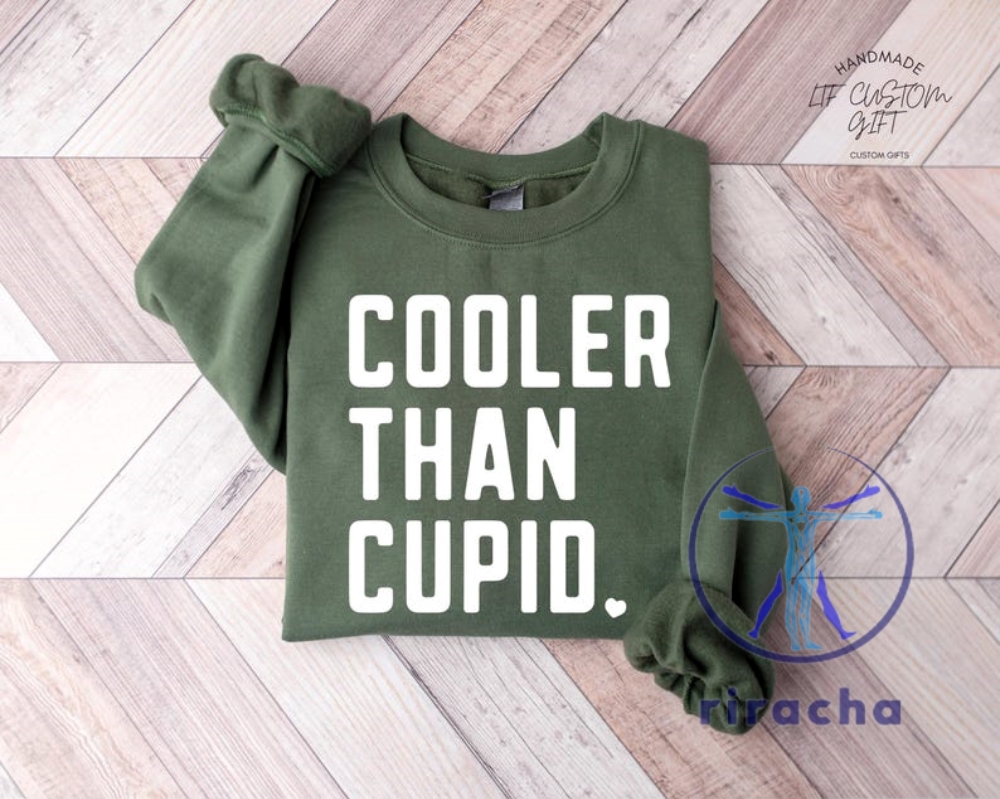 Cooler Than Cupid Valentines Tshirt Hoodie Sweatshirt Tee Gift For Fan Mens Womens Retro Crewneck Pullover Unique