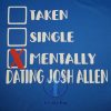 Drink Till Your Husband Looks Like Josh Allen Mentally Dating Josh Allen Tshirt Hoodie Sweatshirt Tee Gift For Him Her Apparel Jersey Near Me riracha 1