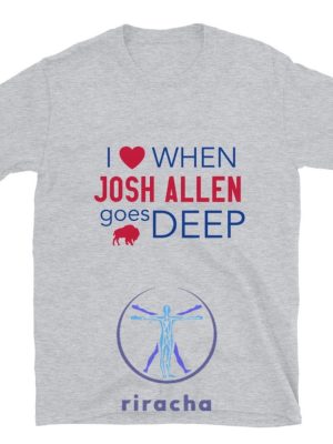 I Love When Josh Allen Goes Deep Buffalo Bills Mafia Short Sleeve Unisex Tshirt Hoodie Sweatshirt Tee Gift For Fan Him Her Unique riracha 1 1