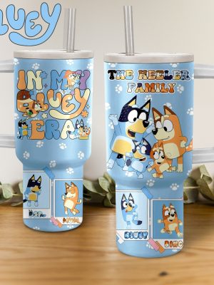 Bluey Family In My Bluey Era Stanley Tumbler Cup Dupe 40Oz Gift For Him Her Unique riracha 1 1