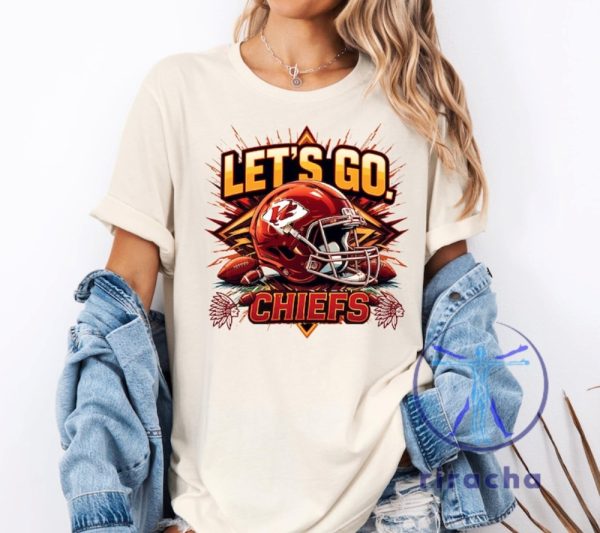 Lets Go Chiefs Shirt Hoodie Sweatshirt Tee Gift For Fan Men Women Christmas Birthday Game Day Kc Unique riracha 1