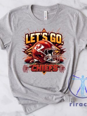 Lets Go Chiefs Shirt Hoodie Sweatshirt Tee Gift For Fan Men Women Christmas Birthday Game Day Kc Unique riracha 1 1