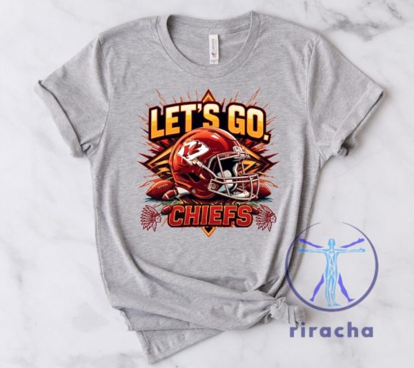 Lets Go Chiefs Shirt Hoodie Sweatshirt Tee Gift For Fan Men Women Christmas Birthday Game Day Kc Unique riracha 1 1