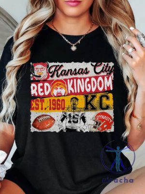 Red Kingdom Superbowl Kansas City Chiefs Shirt Hoodie Sweatshirt Tee Gift For Men Women Kc Chiefs Crewneck Unique riracha 1 1