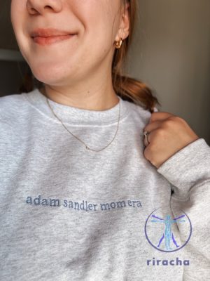 Adam Sandler Mom Era Comfy Cozy Embroidered Crewneck Sweatshirt T Shirt Hoodie Gift For Fans riracha 1 1