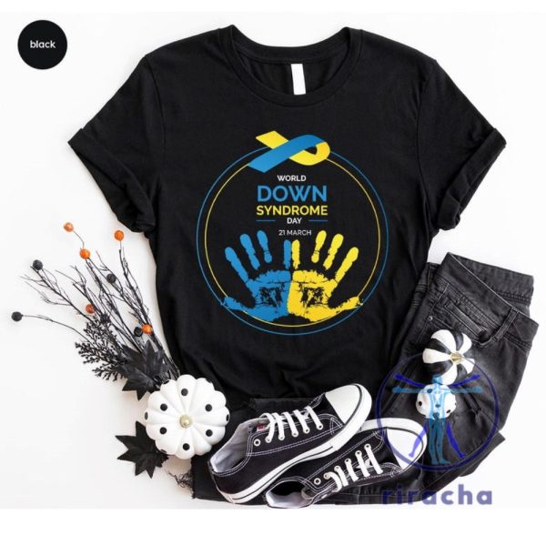 World Down Syndrome Day Shirts Hoodie Sweatshirt T Shirt For Awareness And Support riracha 1 1