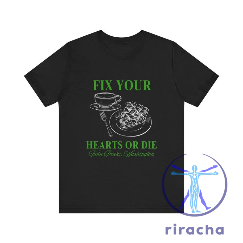 Fix Your Hearts Or Die Twin Peaks David Lynch T Shirt riracha 1