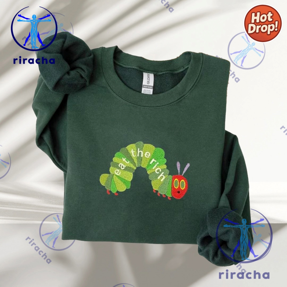 Hungry Caterpillar Eat The Rich Embroidered Shirt Crewneck Sweatshirt Hoodie 5 Hungry Caterpillar Eat The Rich Embroidered Shirt Crewneck Sweatshirt Hoodie