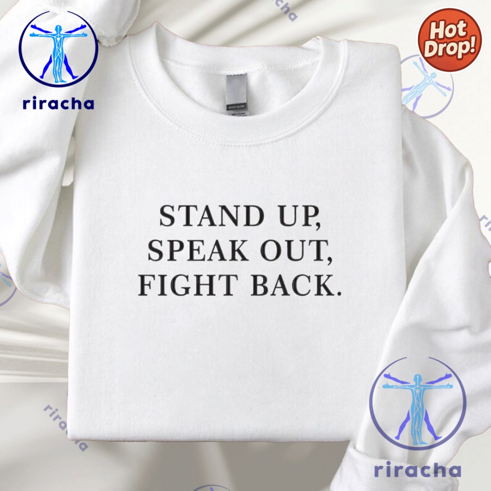 Stand Up Speak Out Fight Back Embroidered Shirt Sweatshirt Anti Trump Hoodie 5 Stand Up Speak Out Fight Back Embroidered Shirt Sweatshirt Anti Trump Hoodie