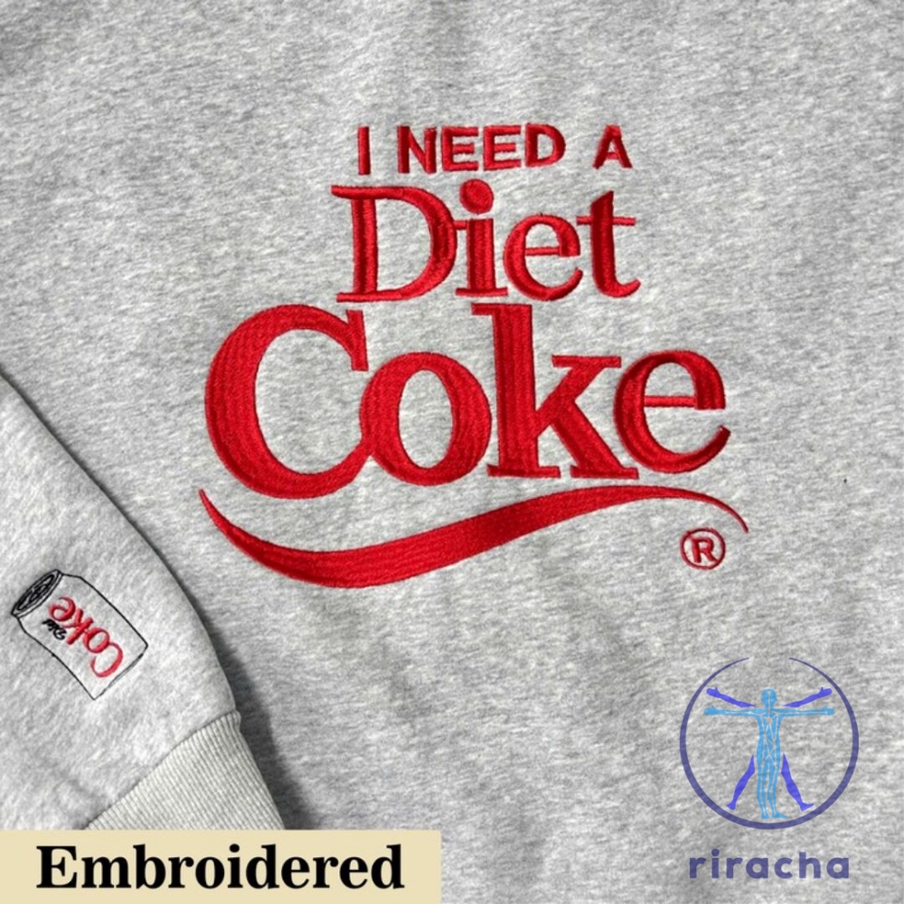 I Need A Diet Coke Embroidered Shirt Crewneck Sweater Pullover Hoodie 6 I Need A Diet Coke Embroidered Shirt Crewneck Sweater Pullover Hoodie