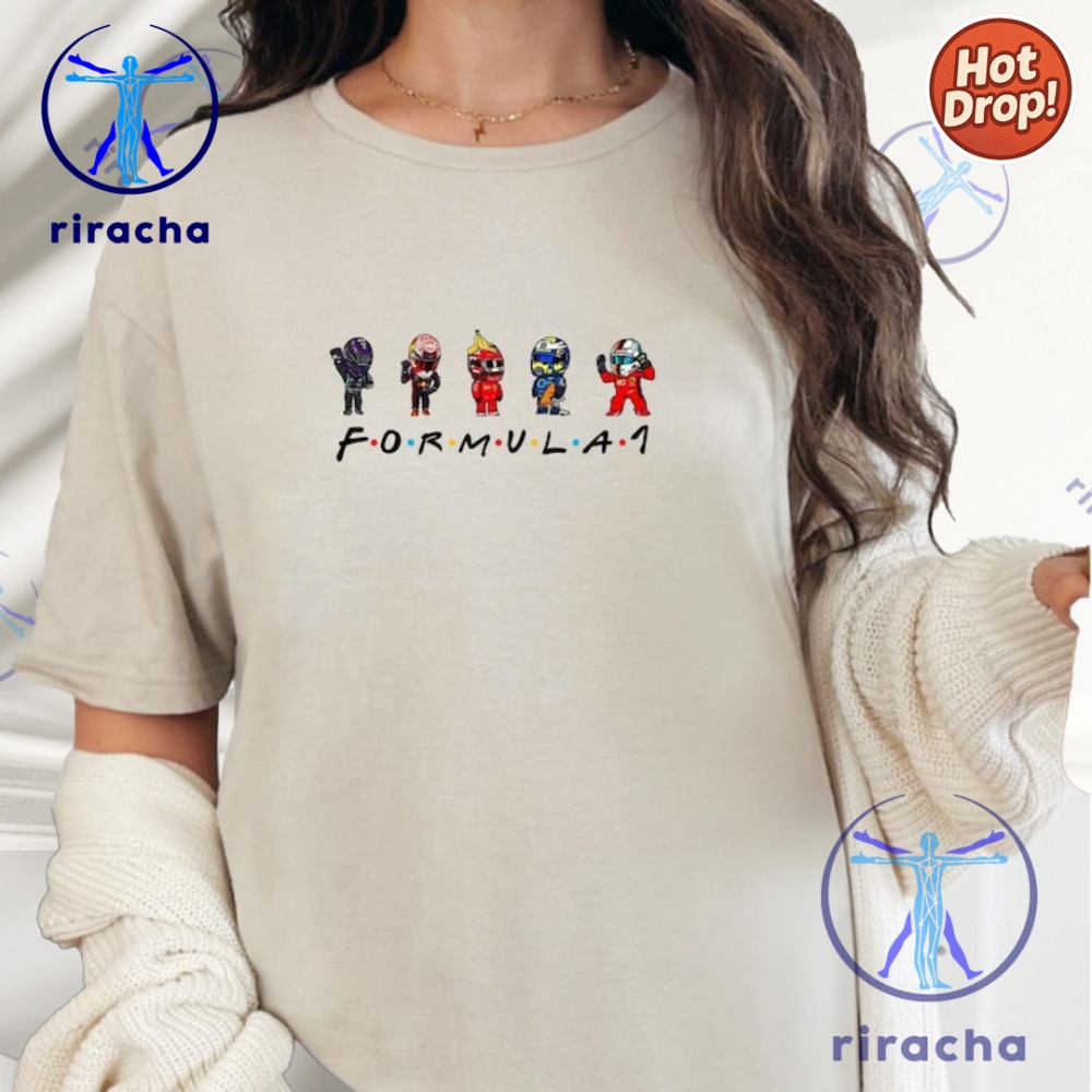 Friends Formula 1 Driver Tshirt Grand Prix F1 Merch Formula Racing Unisex Shirt riracha 1