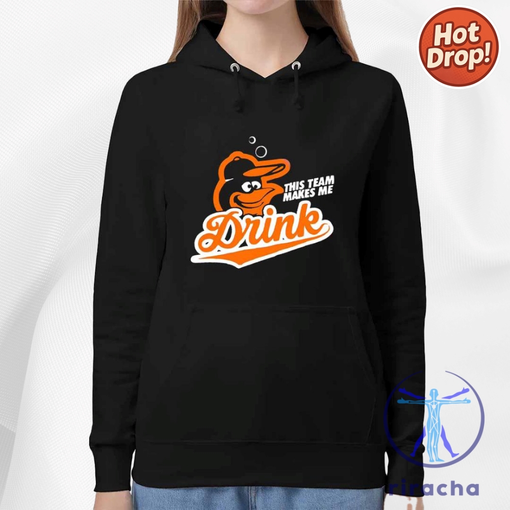 Orioles This Team Make Me Drink 3D Shirt Baltimore Baseball Fans 6 Orioles This Team Make Me Drink 3d Shirt Baltimore Baseball Fans