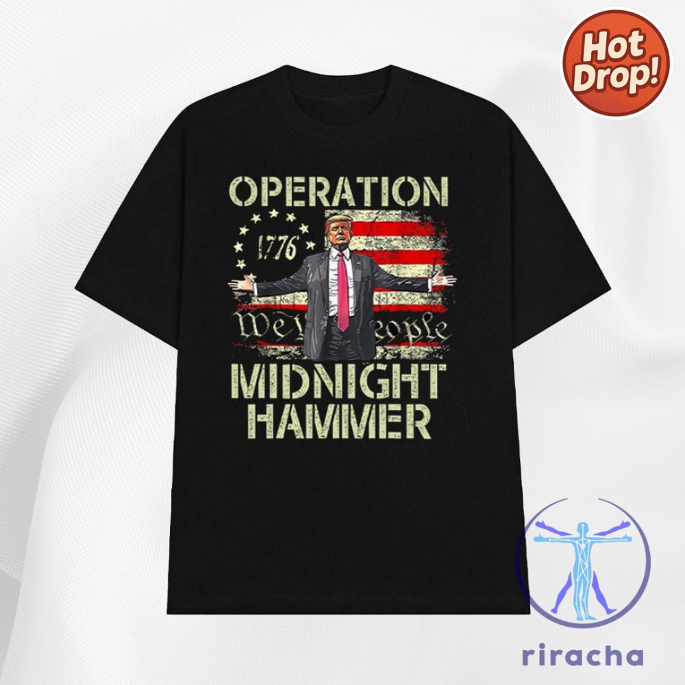 Bold Statements and Unique Style: 10 Must-Have Niche Shirts and Hats That Speak Louder Than Words in 2025 8 Donald Trump Operation Midnight Hammer Shirt Hoodie Sweatshirt