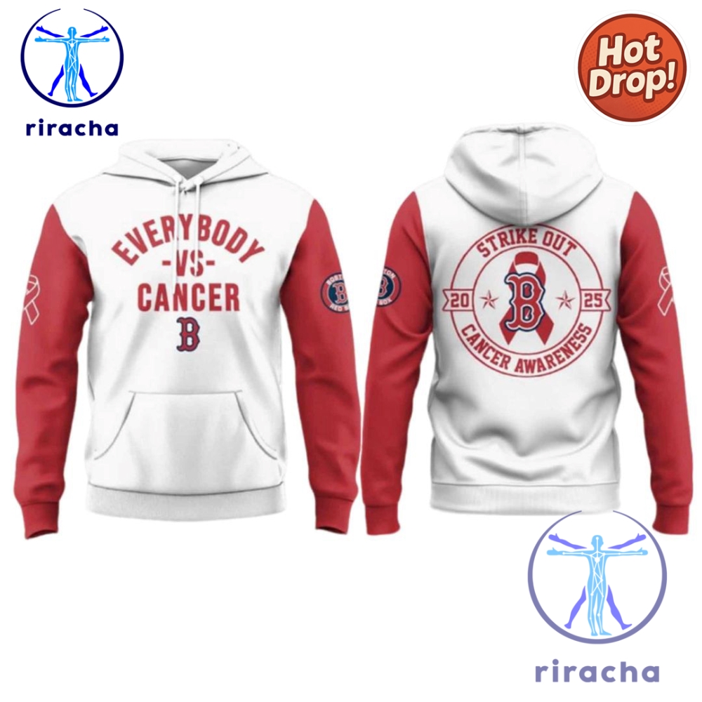 2025 Boston Red Sox Everybody Vs Cancer Hoodie 3D Shirt Sweatshirt Unique