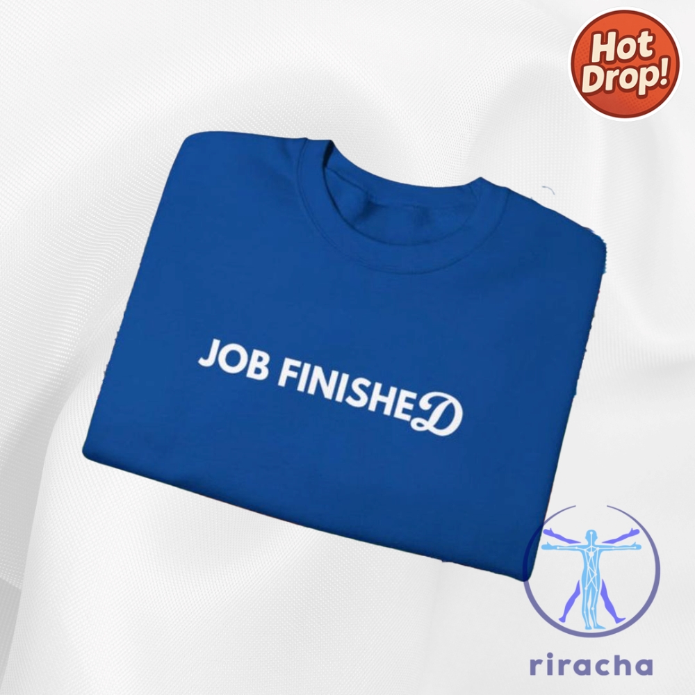 Job Finished Dodgers Hoodie 3D Shirt Sweatshirt Men Women riracha 1