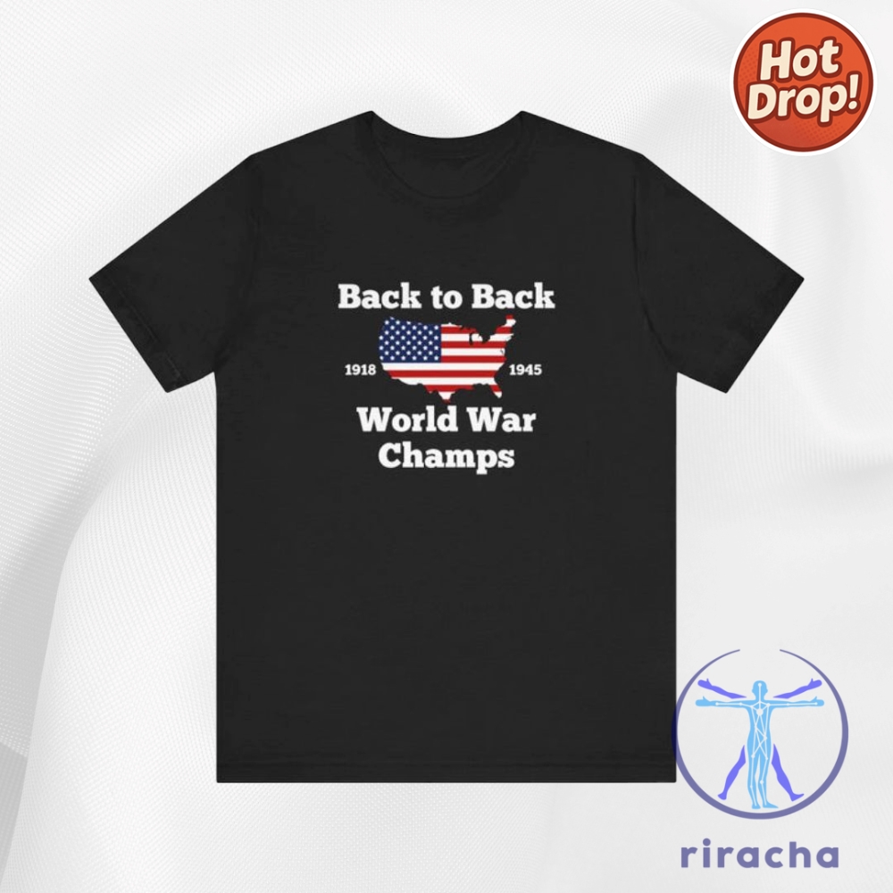 Statement Style: Bold Tees & Hoodies That Speak Louder Than Words 6 Men Back To Back World War Champs Shirt Hoodie Sweatshirt Men Women